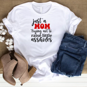 Just a Mom Funny Statement T-Shirt