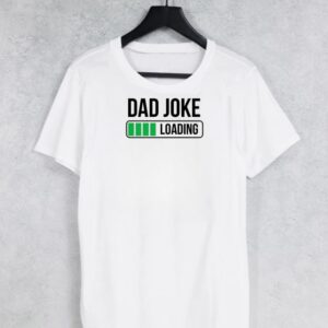 Dad Joke Loading T-Shirt